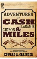Adventures of Cash Laramie and Gideon Miles