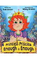 Princess Priscilla, Enough is Enough