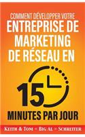 Comment développer votre entreprise de marketing de réseau en 15 minutes par jour