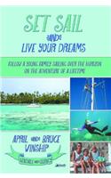 Set Sail and Live Your Dreams