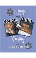 Building Character with Booger and Bella