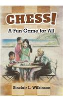 Chess! a Fun Game for Players of All Ages
