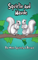 Squirlie and Maude