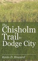 The Chisholm Trail to Dodge City
