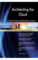 Architecting the Cloud Complete Self-Assessment Guide