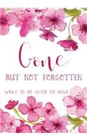 Gone but not forgotten - What to do after I'm dead
