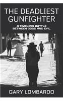 The Deadliest Gunfighter