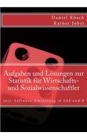 Aufgaben und Loesungen zur Statistik fuer Wirtschafts- und Sozialwissenschaften