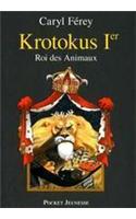 Krotokus 1er Roi Des Animaux