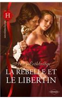 La Rebelle Et Le Libertin