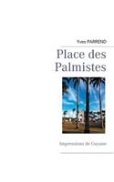 Place des Palmistes: Impressions de Guyane