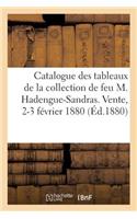 Catalogue Des Tableaux Modernes de la Collection de Feu M. Hadengue-Sandras. Vente, 2-3 Février 1880