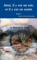 Ainsi, Il y Eut Un Soir Et Il y Eut Un Matin Tome 2