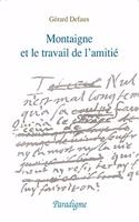 Montaigne Et Le Travail de l'Amitie