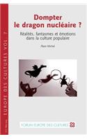 Dompter Le Dragon Nucléaire ?: Réalités, Fantasmes Et Émotions Dans La Culture Populaire