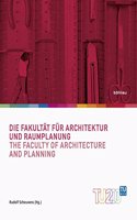 Die Fakultat fur Architektur und Raumplanung / The Faculty of Architecture and Planning