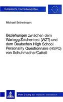 Beziehungen zwischen dem Wartegg-Zeichentest (WZT) und dem deutschen High School Personality Questionnaire (HSPQ) von Schuhmacher/Cattell