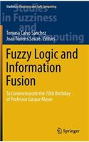 Fuzzy Logic and Information Fusion: To Commemorate the 70th Birthday of Professor Gaspar Mayor