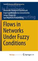 Flows in Networks Under Fuzzy Conditions