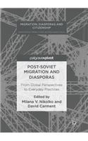 Post-Soviet Migration and Diasporas