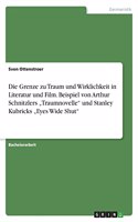 Die Grenze zu Traum und Wirklichkeit in Literatur und Film. Beispiel von Arthur Schnitzlers 