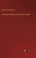 Le Monde et l'Homme Primitif selon la Bible