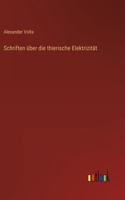 Schriften über die thierische Elektrizität