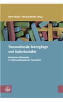 Transnationale Grenzgange Und Kulturkontakte