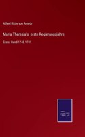 Maria Theresia's erste Regierungsjahre