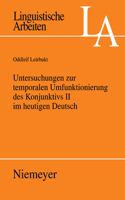 Untersuchungen Zur Temporalen Umfunktionierung Des Konjunktivs II Im Heutigen Deutsch: (519 Linguistische Arbeiten)
