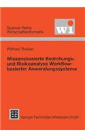 Wissensbasierte Bedrohungs- Und Risikoanalyse Workflow-Basierter Anwendungssysteme
