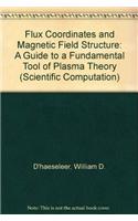 Flux Coordinates and Magnetic Field Structure: A Guide to a Fundamental Tool of Plasma Theory