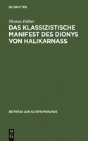 Das klassizistische Manifest des Dionys von Halikarnass: (70 Beiträge Zur Altertumskunde)