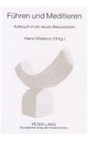 Fuehren und Meditieren: Aufbruch in ein neues Bewusstsein(German)
