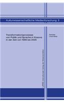 Transformationsprozesse Von Politik Und Sprache in Kosova in Der Zeit Von 1999 Bis 2005