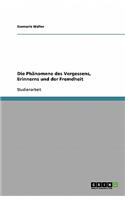 Die Phänomene des Vergessens, Erinnerns und der Fremdheit