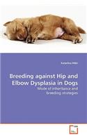 Breeding against Hip and Elbow Dysplasia in Dogs - Mode of inheritance and breeding strategies