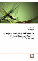 Mergers and Acquisitions in Indian Banking Sector