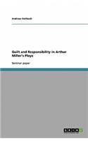 Guilt and Responsibility in Arthur Miller's Plays
