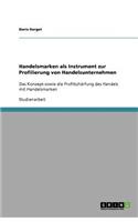 Handelsmarken als Instrument zur Profilierung von Handelsunternehmen
