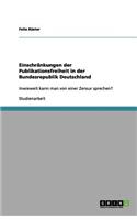 Einschränkungen der Publikationsfreiheit in der Bundesrepublik Deutschland