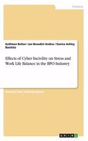 Effects of Cyber Incivility on Stress and Work Life Balance in the BPO Industry
