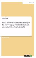 Aussterben von Berufen. Strategien für den Übergang vom beruflichen zum unstrukturierten Teilarbeitsmarkt