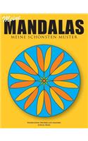 Meine Mandalas - Meine schönsten Muster - Wunderschöne Mandalas zum Ausmalen