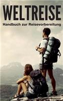 Weltreise: Handbuch zur Reisevorbereitung