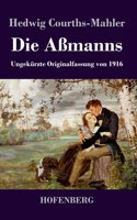 Die Aßmanns: Ungekürzte Originalfassung von 1916
