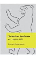 Die Berliner Postämter von 1850 bis 1993