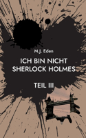 Ich bin nicht Sherlock Holmes
