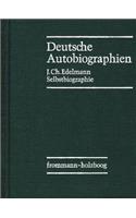 Selbstbiographie: Faksimile-Neudruck Der Von Carl Rudolph Wilhelm Klose Veranstalteten Ausgabe Berlin 1849(1 Deutsche Autobiographien)