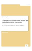 Ursachen des wirtschaftlichen Erfolges der Auslandschinesen in Südostasien: Am Beispiel der Länder Indonesien, Malaysia und Thailand